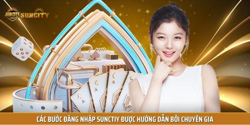 Các bước đăng nhập Sunctiy được hướng dẫn bởi chuyên gia