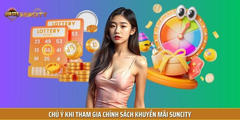 Chú ý khi tham gia chính sách khuyến mãi Suncity