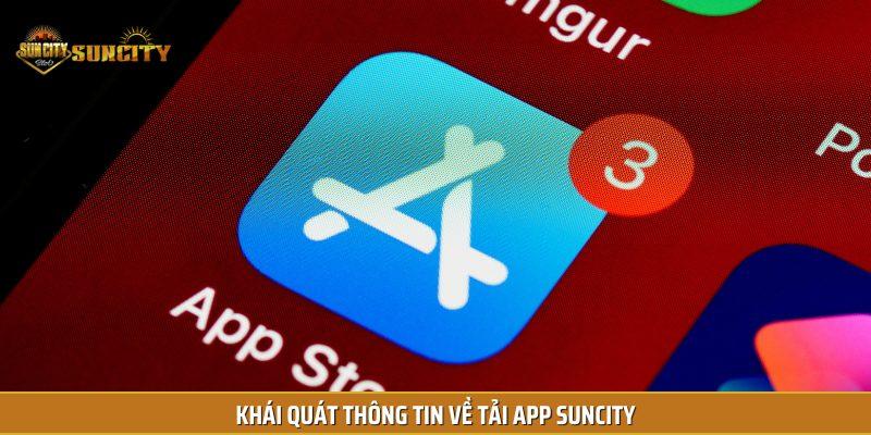Khái quát thông tin về tải app Suncity