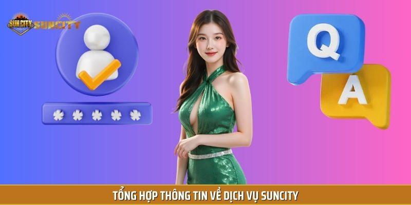 Tổng hợp thông tin về dịch vụ Suncity