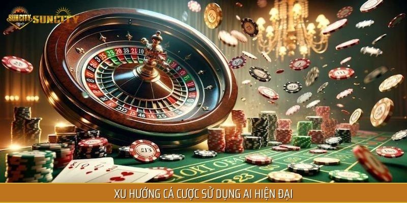 Xu hướng cá cược sử dụng AI hiện đại
